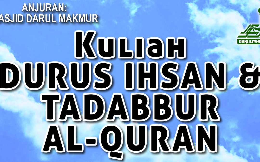 Durus Ihsan & Tadabbur Al-Quran