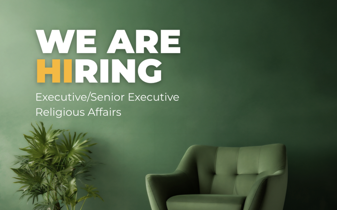 We’re Hiring : Exec./Senior Exec. Religious Affairs
